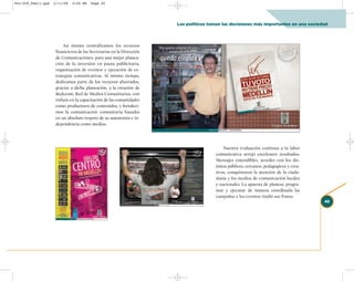002-259_feb11.qxd   2/11/08   3:29 PM   Page 45




                                                                      Los políticos toman las decisiones más importantes en una sociedad



                         Así mismo centralizamos los recursos
                     financieros de las Secretarías en la Dirección
                     de Comunicaciones, para una mejor planea-
                     ción de la inversión en pauta publicitaria,
                     organización de eventos y ejecución de es-
                     trategias comunicativas. Al mismo tiempo,
                     dedicamos parte de los recursos ahorrados,
                     gracias a dicha planeación, a la creación de
                     Redecom, Red de Medios Comunitarios, con
                     énfasis en la capacitación de las comunidades
                     como productores de contenidos, y fortaleci-
                     mos la comunicación comunitaria basados
                     en un absoluto respeto de su autonomía e in-
                     dependencia como medios.




                                                                                           Nuestra evaluación continua a la labor
                                                                                       comunicativa arrojó excelentes resultados.
                                                                                       Mensajes entendibles, acordes con los dis-
                                                                                       tintos públicos, cercanos, pedagógicos y crea-
                                                                                       tivos, conquistaron la atención de la ciuda-
                                                                                       danía y los medios de comunicación locales
                                                                                       y nacionales. La apuesta de planear, progra-
                                                                                       mar y ejecutar de manera coordinada las
                                                                                       campañas y los eventos rindió sus frutos.
                                                                                                                                        45
 