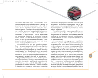 002-259_feb11.qxd   2/11/08   3:28 PM   Page 9




                     conclusión: la gente sale de la casa, y en consecuencia nos co-     todas nuestras energías para sacar adelante el proyecto que le
                     rrespondía ir a buscarla. Así, salimos a caminar a Medellín, con    presentamos a la ciudad, y la sensibilidad para saber en cada
                     entusiasmo, sin intermediarios, reconocimos todos y cada uno        una de nuestras actuaciones que todas las personas de Mede-
                     de sus rincones, repartimos volantes, estrechamos manos,            llín, sin ningún tipo de consideración, nos merecían máximo
                     miramos a los ojos, vimos todos los rostros posibles, aprendi-      respeto y solidaridad.
                     mos a escuchar y a reconocer las angustias y las aspiraciones de         Para explicar el sentido de nuestro trabajo y darle un con-
                     nuestra gente, descubrimos el sentido de la dignidad de nuestras    texto al material de este libro, voy a utilizar la estructura pro-
                     comunidades. La audiencia crecía y cada día encontrábamos           blemas-fórmula, que empieza con la identificación clara de los
                     más personas que tímidamente se acercaban a trabajar en             problemas que nos proponemos resolver y a continuación pre-
                     nuestra campaña. Esta forma de entender y hacer la actividad        sentamos la fórmula que usamos para avanzar en la solución de
                     política nos sirvió para enriquecer nuestra propuesta y, a partir   los problemas señalados.
                     de la cercanía con la gente, construir el que sin duda ha sido           En Medellín, desde nuestra perspectiva y simplificando,
                     nuestro mayor capital político: Confianza.                          enfrentamos dos grandes problemas que están íntimamente liga-
                          No ganamos en el año 2000 pero abrimos la puerta para          dos. En primer lugar, vivimos en una sociedad con desigualdades
                     llevar a la ciudadanía una alternativa diferente de la política;    sociales profundas que, además, trae acumulada una gran deuda
                     con la experiencia acumulada perseveramos y seguimos cami-          social. Este hecho lo compartimos con la mayoría de las ciudades
                     nando, con la convicción renovada de que teníamos los elemen-       latinoamericanas, lo cual no resulta sorprendente pues es bien
                     tos y la capacidad para liderar la transformación que Medellín      conocido que América Latina es la región más desigual del plane-
                     necesitaba. En las elecciones de octubre de 2003 recibimos en       ta. Un par de ejemplos, sin entrar en detalles, ilustran el tema. El
                     las urnas una aceptación abrumadora y nos dispusimos a diri-        sistema educativo nuestro, que en años ya lejanos servía como
                     gir los destinos de la ciudad a partir del 1º de enero de 2004.     factor de integración social, se convirtió en gran factor de divi-     9
                          En primer lugar integramos un equipo de trabajo que reu-       sión y discriminación. La diferencia entre la educación privada y
                     nía cuatro características esenciales: honestidad sin ninguna       la pública es abismal y las consecuencias, en la era de la informa-
                     concesión a la corrupción y la politiquería, conocimiento rigu-     ción y el conocimiento, son dramáticas: más desigualdades y
                     roso de los temas centrales de la vida de la ciudad, un compro-     por lo tanto más injusticia. Por otro lado, una mirada a las zonas
                     miso absoluto con nuestros ideales que se habría de traducir en     periféricas de la ciudad nos muestra con crudeza las dificultades
                     la disposición para entregar con pasión durante este período        de miles de familias, la mayoría llegadas a la ciudad en busca de
 