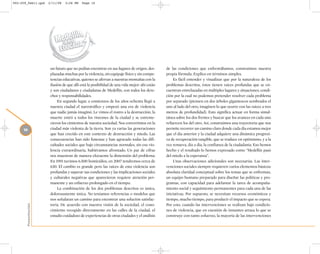 002-259_feb11.qxd     2/11/08   3:28 PM    Page 10




                       un futuro que no podían encontrar en sus lugares de origen, des-       de las condiciones que enfrentábamos, construimos nuestra
                       plazadas muchas por la violencia, sin equipaje físico y sin compe-     propia fórmula. Explico en términos simples.
                       tencias educativas, quienes se aferran a nuestras montañas con la          Es fácil entender y visualizar que por la naturaleza de los
                       ilusión de que allí está la posibilidad de una vida mejor: ahí están   problemas descritos, éstos tienen raíces profundas que se en-
                       y son ciudadanos y ciudadanas de Medellín, con todos los dere-         cuentran entrelazadas en múltiples lugares y situaciones, condi-
                       chos y responsabilidades.                                              ción por la cual no podemos pretender resolver cada problema
                            En segundo lugar, a comienzos de los años ochenta llegó a         por separado (piensen en dos árboles gigantescos sembrados el
                       nuestra ciudad el narcotráfico y empezó una era de violencia           uno al lado del otro, imaginen lo que ocurre con las raíces a tres
                       que nadie jamás imaginó. Le vimos el rostro a la destrucción, la       metros de profundidad). Esto significa actuar en forma simul-
                       muerte entró a todos los rincones de la ciudad y se estreme-           tánea sobre los dos frentes y buscar que los avances en cada uno
                       cieron los cimientos de nuestra sociedad. Nos convertimos en la        refuercen los del otro. Así, construimos una trayectoria que nos
     10                ciudad más violenta de la tierra. Son ya varias las generaciones       permite recorrer un camino claro donde cada día estamos mejor
                       que han crecido en este contexto de destrucción y miedo. Las           que el día anterior y la ciudad adquiere una dinámica progresi-
                       consecuencias han sido funestas y han agravado todas las difi-         va de recuperación tangible, que se traduce en optimismo, y a la
                       cultades sociales que bajo circunstancias normales, sin esa vio-       vez renueva, día a día, la confianza de la ciudadanía. Eso hemos
                       lencia extraordinaria, hubiéramos afrontado. Un par de cifras          hecho y el resultado lo hemos expresado como “Medellín pasó
                       nos muestran de manera elocuente la dimensión del problema:            del miedo a la esperanza”.
                       En 1991 tuvimos 6.500 homicidios, en 2007 tendremos cerca de               Unas observaciones adicionales son necesarias. Las inter-
                       630. El cambio es grande pero las raíces de esta violencia son         venciones sociales siempre requieren varios elementos básicos:
                       profundas y superar sus condiciones y las implicaciones sociales       absoluta claridad conceptual sobre los temas que se enfrentan,
                       y culturales negativas que aparecieron requiere atención per-          un equipo humano preparado para diseñar las políticas y pro-
                       manente y un esfuerzo prolongado en el tiempo.                         gramas, con capacidad para adelantar la tarea de acompaña-
                            La combinación de los dos problemas descritos es única,           miento social y seguimiento permanentes para cada una de las
                       dolorosamente única. No teníamos referencias o modelos que             iniciativas. Por supuesto, se necesitan recursos económicos y
                       nos señalaran un camino para encontrar una solución satisfac-          tiempo, mucho tiempo, para producir el impacto que se espera.
                       toria. De acuerdo con nuestra visión de la sociedad, el cono-          Por esto, cuando las intervenciones se realizan bajo condicio-
       Presentación




                       cimiento recogido directamente en las calles de la ciudad, el          nes de violencia, que en cuestión de instantes arrasa lo que se
                       estudio cuidadoso de experiencias de otras ciudades y el análisis      construye con tanto esfuerzo, la mayoría de las intervenciones
 