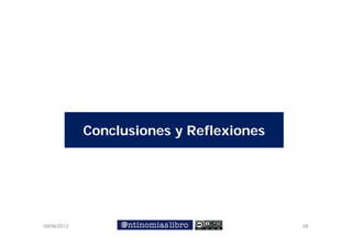 Conclusiones y Reflexiones




09/06/2012                                58
 