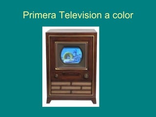 Primera Television a color 