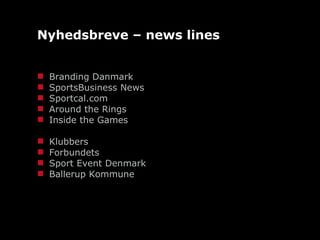 Nyhedsbreve – news lines Branding Danmark SportsBusiness News Sportcal.com Around the Rings Inside the Games Klubbers  Forbundets Sport Event Denmark Ballerup Kommune 