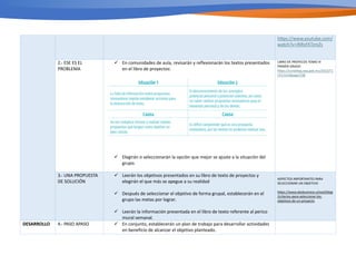 hYps://www.youtube.com/
watch?v=INRzFKTzmZs
2.- ESE ES EL
PROBLEMA
ü En comunidades de aula, revisarán y reflexionarán los textos presentados
en el libro de proyectos:
ü Elegirán o seleccionarán la opción que mejor se ajuste a la situación del
grupo.
LIBRO DE PROYECOS TOMO III
PRIMER GRADO
h2ps://conaliteg.sep.gob.mx/2023/T1
LP3.htm#page/198
3.- UNA PROPUESTA
DE SOLUCIÓN
ü Leerán los objetivos presentados en su libro de texto de proyectos y
elegirán el que más se apegue a su realidad
ü Después de seleccionar el objetivo de forma grupal, establecerán en el
grupo las metas por lograr.
ü Leerán la información presentada en el libro de texto referente al perico
mural semanal.
ASPECTOS IMPORTANTES PARA
SELECCIONAR UN OBJETIVO
h2ps://www.obsbusiness.school/blog
/criterios-para-seleccionar-los-
objeTvos-de-un-proyecto
DESARROLLO 4.- PASO APASO ü En conjunto, establecerán un plan de trabajo para desarrollar actividades
en beneficio de alcanzar el objetivo planteado.
 
