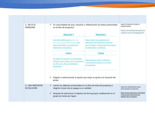 2.- ESE ES EL
PROBLEMA
ü En comunidades de aula, revisarán y reflexionarán los textos presentados
en el libro de proyectos:
ü Elegirán o seleccionarán la opción que mejor se ajuste a la situación del
grupo.
LIBRO DE PROYECOS TOMO III
PRIMER GRADO
https://conaliteg.sep.gob.mx
/2023/T1LP3.htm#page/201
3.- UNA PROPUESTA
DE SOLUCIÓN
ü Leerán los objetivos presentados en su libro de texto de proyectos y
elegirán el que más se apegue a su realidad
ü Después de seleccionar el objetivo de forma grupal, establecerán en el
grupo las metas por lograr.
ASPECTOS IMPORTANTES PARA
SELECCIONAR UN OBJETIVO
h2ps://www.obsbusiness.school/blog
/criterios-para-seleccionar-los-
objeTvos-de-un-proyecto
 