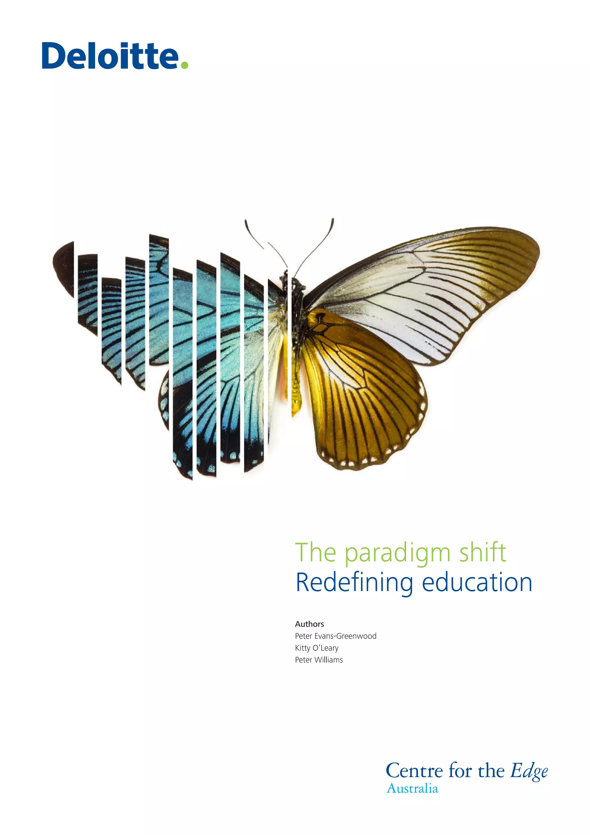 The paradigm shift. Redefining education. Peter Evans-Greenwood, Kitty