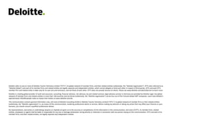 Deloitte refers to one or more of Deloitte Touche Tohmatsu Limited (“DTTL”), its global network of member firms, and their related entities (collectively, the “Deloitte organization”). DTTL (also referred to as
“Deloitte Global”) and each of its member firms and related entities are legally separate and independent entities, which cannot obligate or bind each other in respect of third parties. DTTL and each DTTL
member firm and related entity is liable only for its own acts and omissions, and not those of each other. DTTL does not provide services to clients. Please see www.deloitte.com/de/UeberUns to learn more.
Deloitte is a leading global provider of audit and assurance, consulting, financial advisory, risk advisory, tax and related services; legal advisory services in Germany are provided by Deloitte Legal. Our global
network of member firms and related entities in more than 150 countries and territories (collectively, the “Deloitte organization”) serves four out of five Fortune Global 500® companies. Learn how Deloitte’s
approximately 330,000 people make an impact that matters at www.deloitte.com/de.
This communication contains general information only, and none of Deloitte Consulting GmbH or Deloitte Touche Tohmatsu Limited (“DTTL”), its global network of member firms or their related entities
(collectively, the “Deloitte organization”) is, by means of this communication, rendering professional advice or services. Before making any decision or taking any action that may affect your finances or your
business, you should consult a qualified professional adviser.
No representations, warranties or undertakings (express or implied) are given as to the accuracy or completeness of the information in this communication, and none of DTTL, its member firms, related
entities, employees or agents shall be liable or responsible for any loss or damage whatsoever arising directly or indirectly in connection with any person relying on this communication. DTTL and each of its
member firms, and their related entities, are legally separate and independent entities.
 