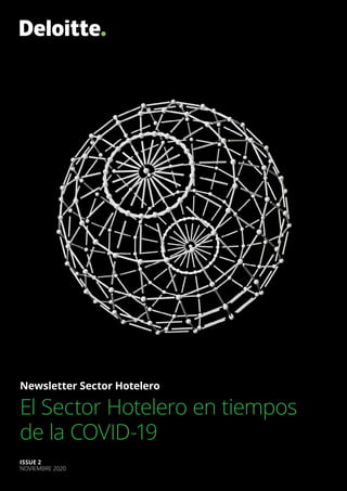 Newsletter Sector Hotelero
El Sector Hotelero en tiempos
de la COVID-19
NOVIEMBRE 2020
ISSUE 2
 