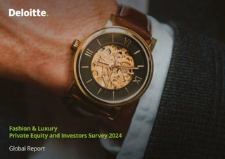 Fashion & Luxury
Private Equity and Investors Survey 2024
Global Report
 