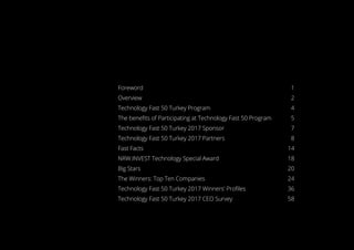 Technology Fast 50 Turkey Winners and CEO Survey 2017|A world of possibilities
02
Foreword 1
Overview 2
Technology Fast 50...