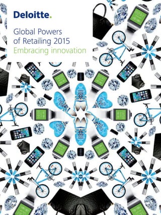 Global Powers
of Retailing 2015
Embracing innovation
 