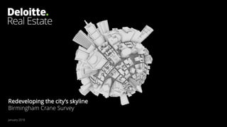1
Redeveloping the city’s skyline
Birmingham Crane Survey
January 2018
 