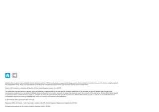 Deloitte refers to one or more of Deloitte Touche Tohmatsu Limited (“DTTL”), a UK private company limited by guarantee, and its network of member firms, each of which is a legally separate
and independent entity. Please see www.deloitte.co.uk/about for a detailed description of the legal structure of DTTL and its member firms.
Deloitte MCS Limited is a subsidiary of Deloitte LLP, the United Kingdom member firm of DTTL.
This publication has been written in general terms and therefore cannot be relied on to cover specific situations; application of the principles set out will depend upon the particular
circumstances involved and we recommend that you obtain professional advice before acting or refraining from acting on any of the contents of this publication. Deloitte MCS Limited would
be pleased to advise readers on how to apply the principles set out in this publication to their specific circumstances. Deloitte MCS Limited accepts no duty of care or liability for any loss
occasioned to any person acting or refraining from action as a result of any material in this publication.
© 2014 Deloitte MCS Limited. All rights reserved.
Registered office: Hill House, 1 Little New Street, London EC4A 3TR, United Kingdom. Registered in England No 3311052.
Designed and produced by The Creative Studio at Deloitte, London. 39799A
 