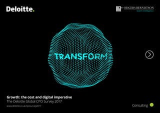 Growth: the cost and digital imperative
The Deloitte Global CPO Survey 2017
www.deloitte.co.uk/cposurvey2017 Consulting
 