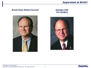 Separated at Birth? Broad Dean Robert Duncan Deloitte CEO Jim Quigley 