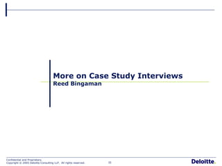 More on Case Study Interviews Reed Bingaman 