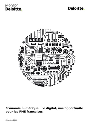 1
Economie numérique : Le digital, une opportunité
pour les PME françaises
Décembre 2016
 
