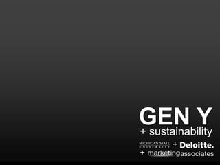 GEN Y + sustainability + + 