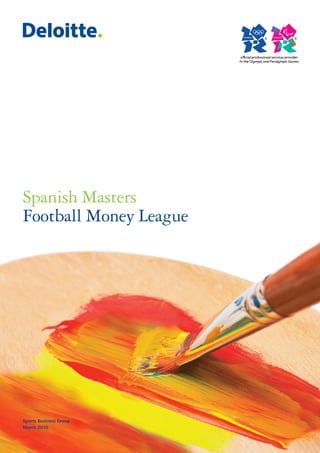 Spanish Masters
Football Money League




Sports Business Group
March 2010
 