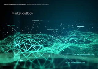 Market outlook
6
Leadership: Driving innovation and delivering impact | The Deloitte Global Chief Procurement Officer Survey 2018
 