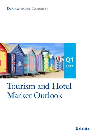 Q1
               2012




Tourism and Hotel
Market Outlook
 