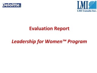 Evaluation Report Leadership for Women™ Program 