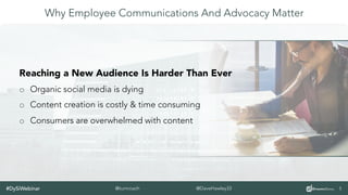 #DySiWebinar 6@DaveHawley33@turnroach
What Employees Really Want
Employees want to be more informed and
engaged, and have ...
