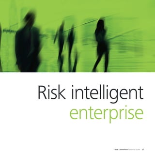 Risk Committee Resource Guide 37
Risk intelligent
enterprise
 