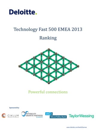 Technology Fast 500 EMEA 2013
Ranking

Powerful connections

Sponsored by:

www.deloitte.com/fast500emea

 