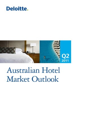Q2
                   2011


Australian Hotel
Market Outlook
 