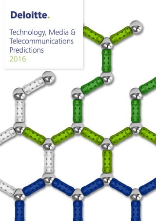 Technology, Media &
Telecommunications
Predictions
2016
 