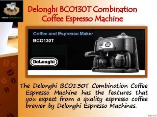Delonghi BCO130T Combination
Coffee Espresso Machine
The Delonghi BCO130T Combination Coffee
Espresso Machine has the feat...