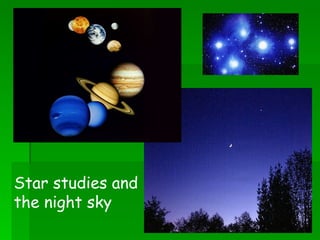 Star studies and the night sky 