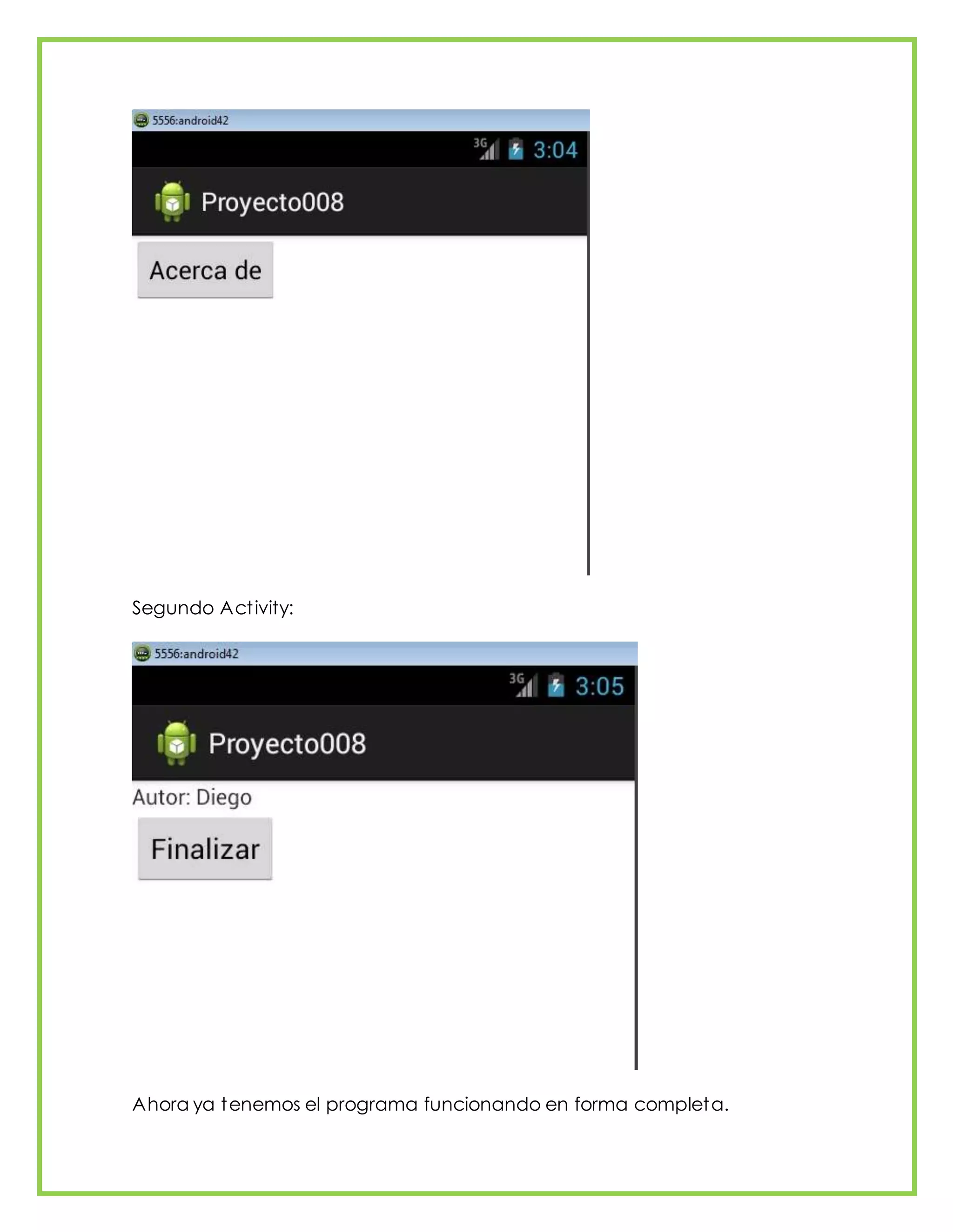 Segundo Activity:
Ahora ya tenemos el programa funcionando en forma completa.
 