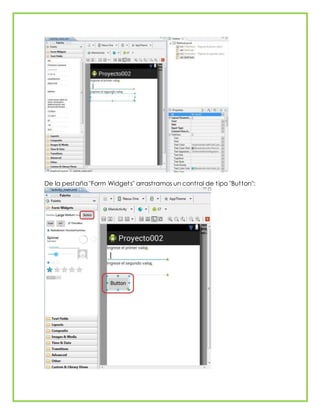 De la pestaña "Form Widgets" arrastramos un control de tipo "Button":
 