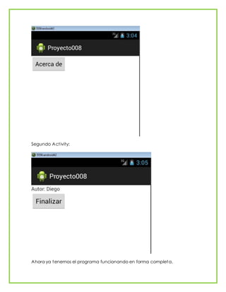 Segundo Activity:
Ahora ya tenemos el programa funcionando en forma completa.
 