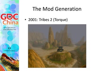 The Mod Generation
• 2002: Criterion ships Renderware
  Studio
 