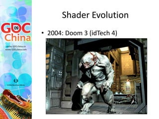 Shader Evolution
• 2004: Half-Life 2 (Source)
 