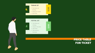PRICE TABLE
FOR TICKET
TRIBUNE SET
§ Free Eating and
Drinking
§ Seating for Yourself
§ Door Prizes
$150
§ Free Eating and
Drinking
§ Closer to The Artist
§ Door Prizes
§ Free Access to
Backstage
FESTIVAL SET
$200
 