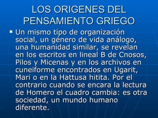 LOS ORIGENES DEL PENSAMIENTO GRIEGO ,[object Object]