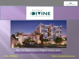 Call On : 8007000600 Mail us: info@delpharealotrs.com
Buy Your Dream home at Wagholi Annexe, pune
http://delpharealtors.com/index.php/projects/delpha
 