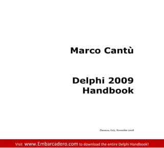 Visit   www.Embarcadero.com to download the entire Delphi Handbook!
 
