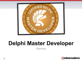 Delphi Master Developer
              Overview



17
 