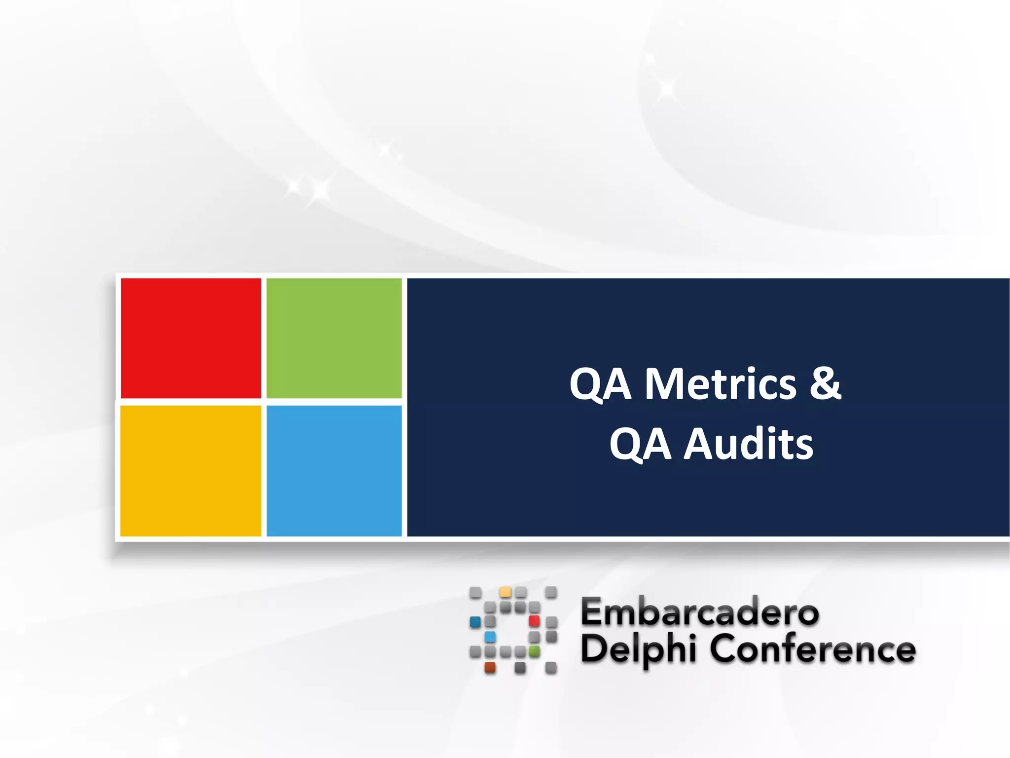 QA Metrics &
 QA Audits
 