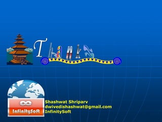 Shashwat Shriparv
dwivedishashwat@gmail.com
InfinitySoft
 