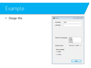 Example
• Design this

 
