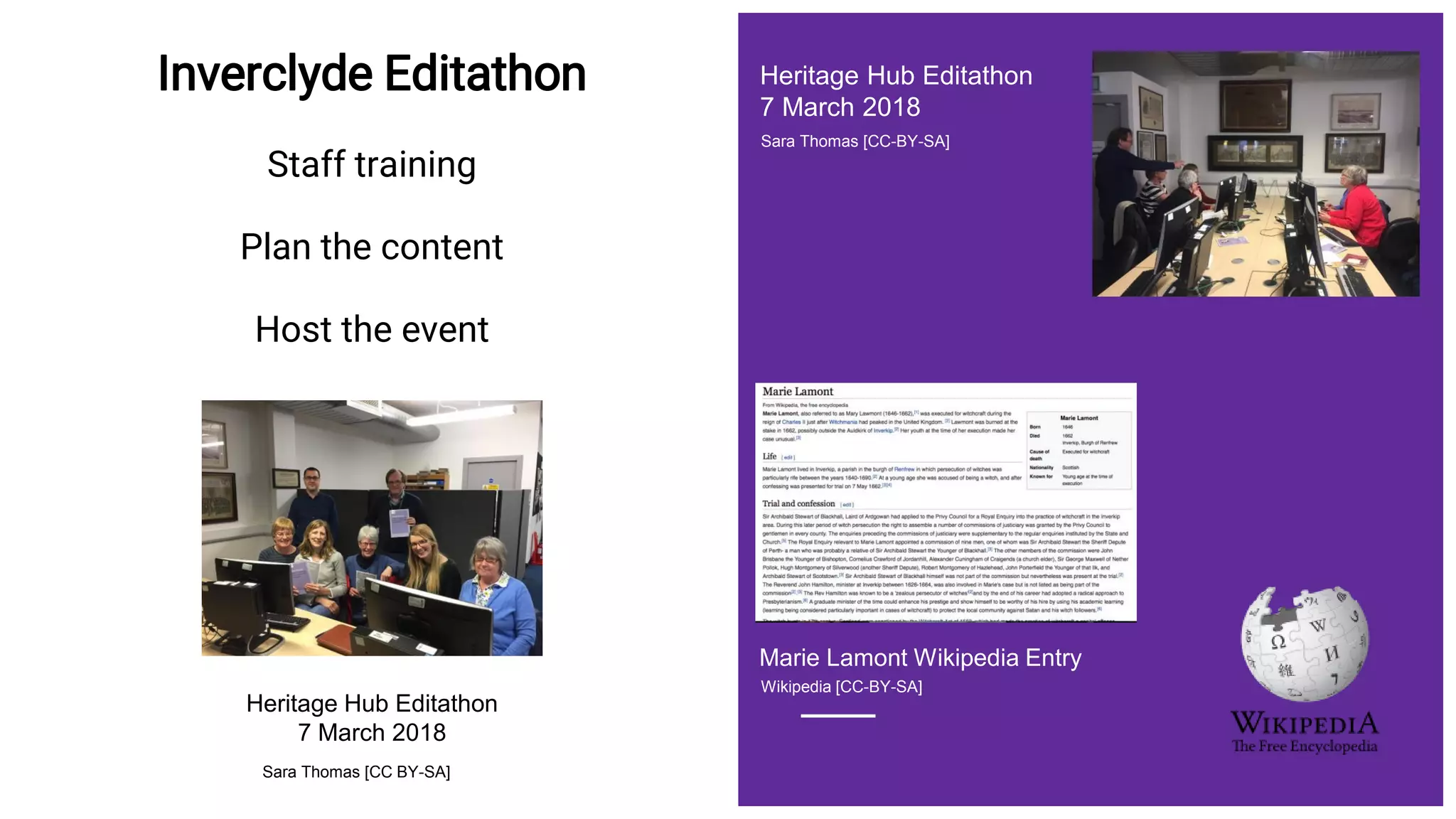 Inverclyde Editathon
Staff training
Plan the content
Host the event
Sara Thomas [CC-BY-SA]
Heritage Hub Editathon
7 March 2018
Wikipedia [CC-BY-SA]
Marie Lamont Wikipedia Entry
Heritage Hub Editathon
7 March 2018
Sara Thomas [CC BY-SA]
 