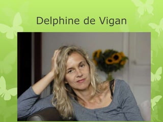 Delphine de Vigan
 