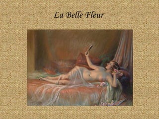 La Belle Fleur   