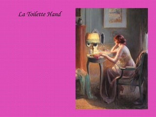 La Toilette Hand 