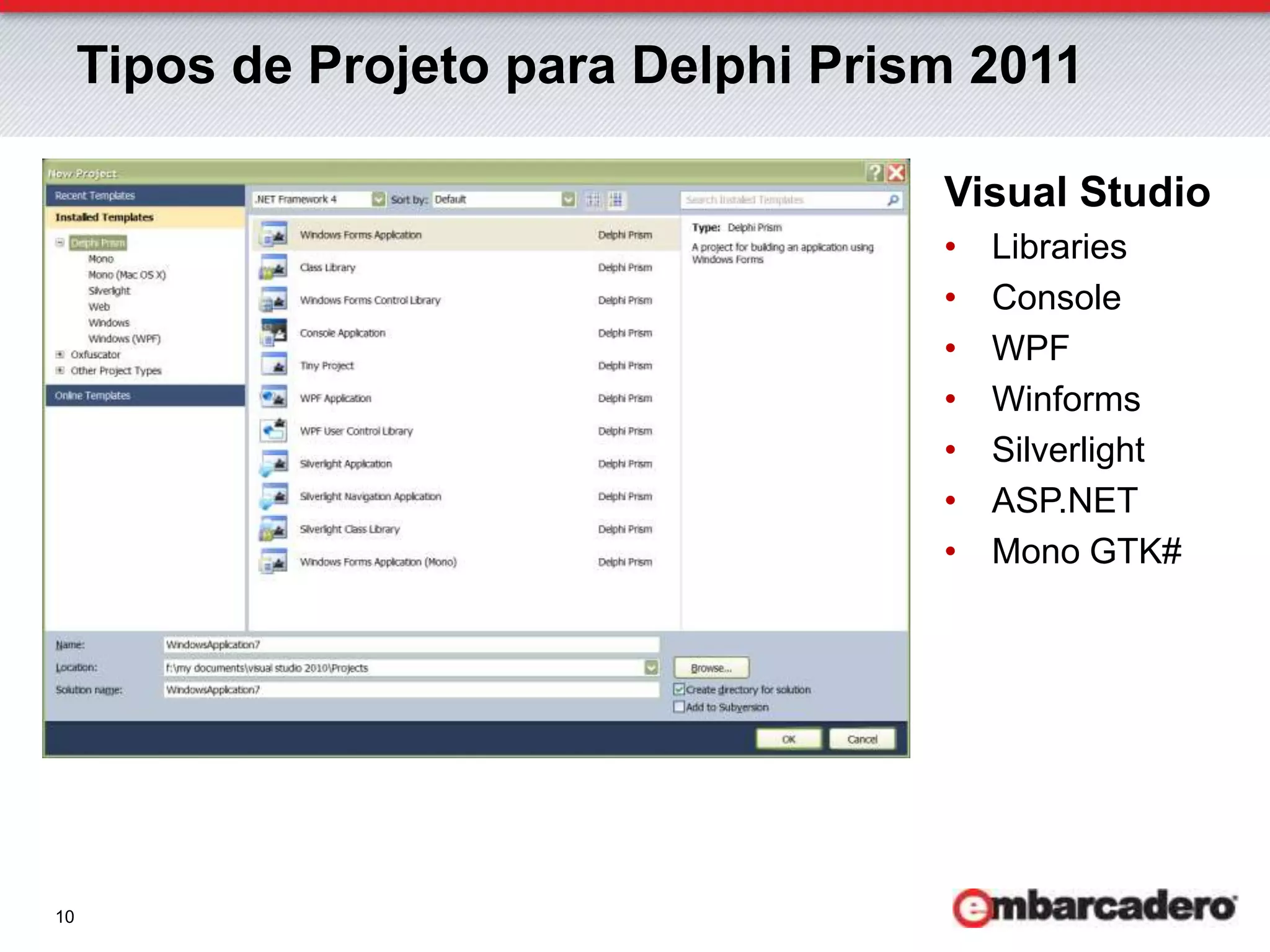  ASP.NETDelphi Prism 2011 rodando em MonoDevelop no Mac OS XDesenvolvimento cross-platform em .NETMonoDevelop IDE Cross Platform